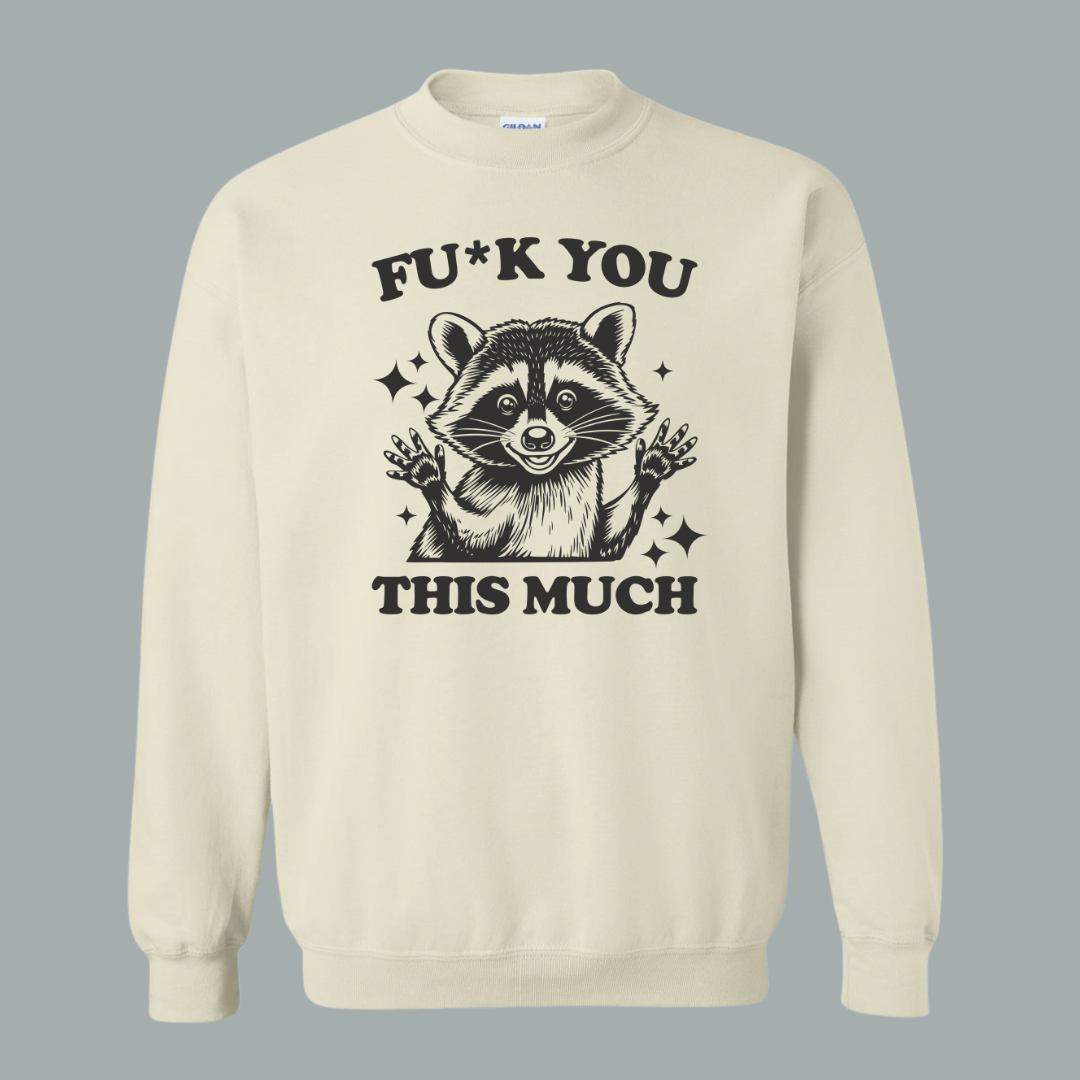 Fu*k You This Much Crewneck