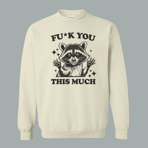 Fu*k You This Much Crewneck