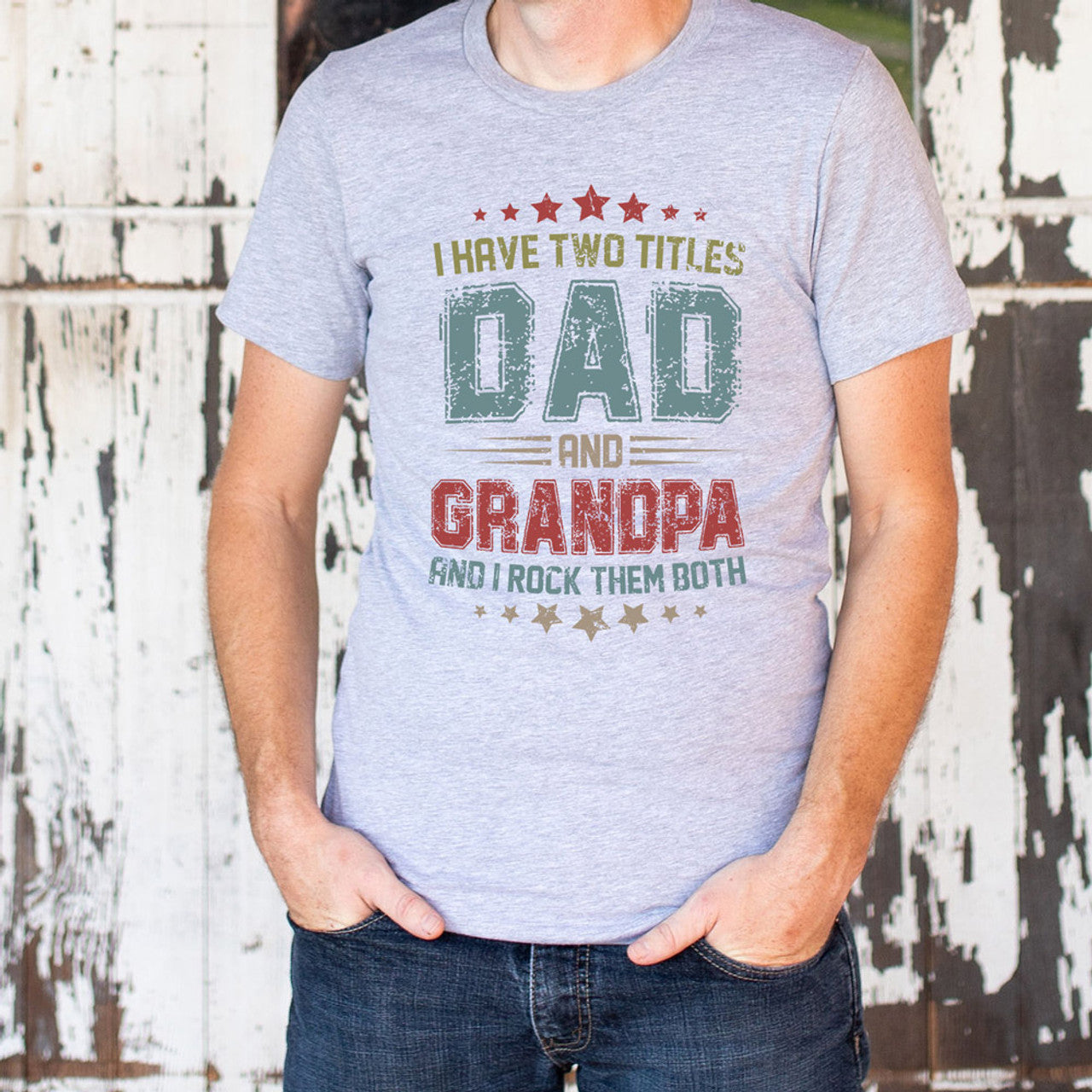 I have Two Titles, Dad and Grandpa Tee