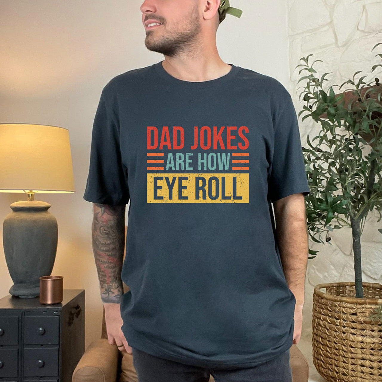 Dad Jokes are how Eye Roll Tee