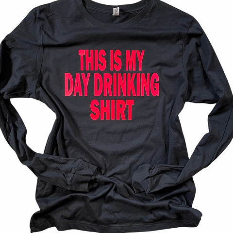 This is my Day Drinking Shirt